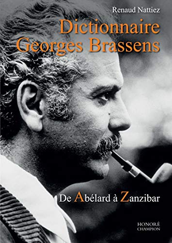 Dictionnaire Georges Brassens - De Abélard à Zanzibar von CHAMPION